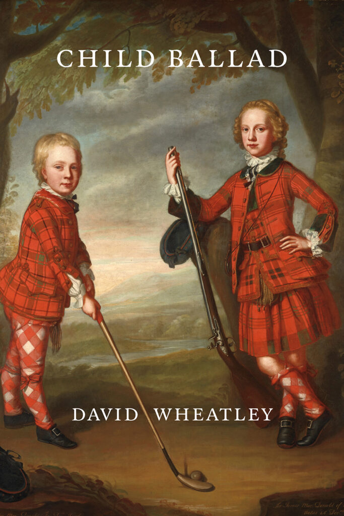 In Child Ballad, his sixth collection, David Wheatley explores a world transformed by the poet’s experience of parenthood. Leading his children through the landscapes of Northern Scotland, he follows pathways laid down by departed Irish missionaries and wolves, mapping a rich landscape of rivers, trees, and mountains. Writing across geographical and historical distances as he often does, Wheatley hones an aesthetic of complex intimacy, alert to questions of memory and loss while communicating the ache of the here and now, as seen through the eyes of young children.