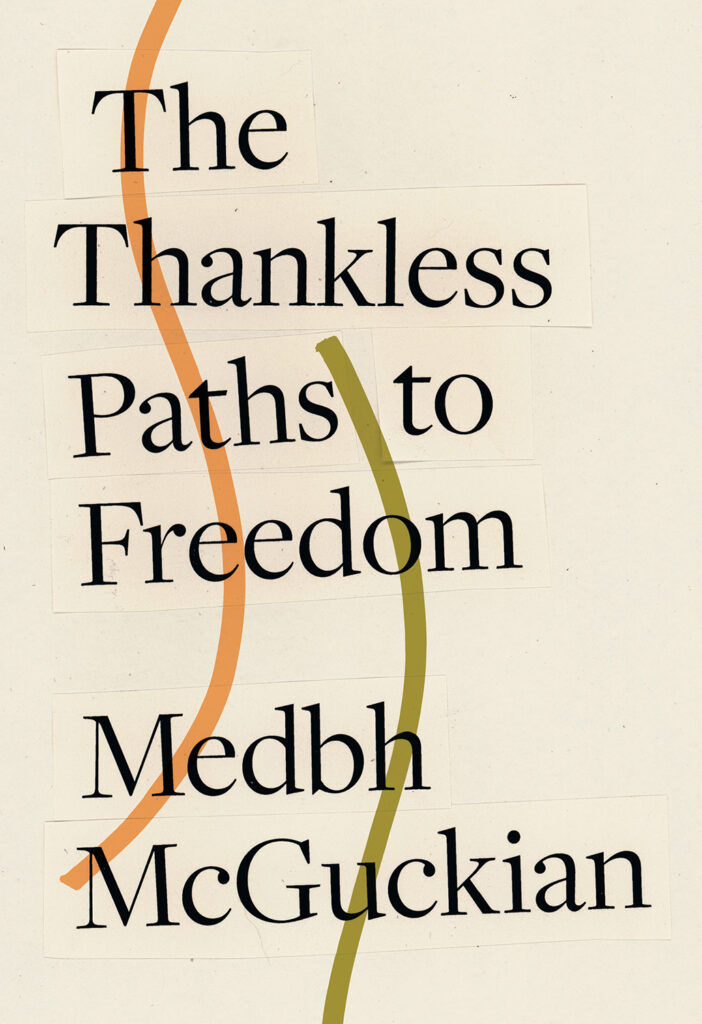 Conceived in the years between the centenary anniversaries of the 1916 Rising and the establishment of the Northern Irish State in 1921, The Thankless Paths to Freedom by Medbh McGuckian is 